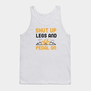 Shut Up Legs And Pedal On Tank Top